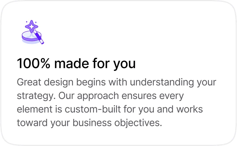 100% made for you: every element custom-built for your strategy